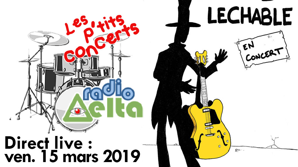 Les p’tits concerts direct live de RadioDelta : Hervé Lechable – vendredi 15 mars à 21 h