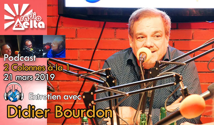 2 Colonnes à la 1 – 59 – 21 mars 2019 – Podcast de l’émission « Entretien avec Didier Bourdon »