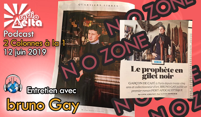 2 Colonnes à la 1 – 62 – 12 juin 2019 – Initiation post-apocalyptique avec Bruno Gay – Podcast