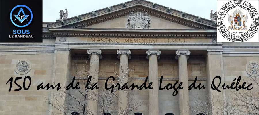 Sous le Bandeau – Émission #32 – 150 ans de la Grande Loge du Québec