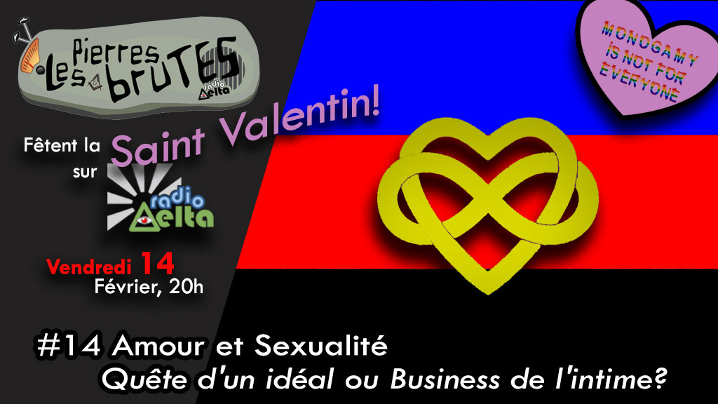 Les Pierres Brutes #14 – 14 février 2020 – Spécial St Valentin « Amour et sexualité, quête d’idéal ou business de l’intime ? »