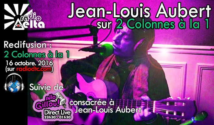 Delta-Info ! Soirée spéciale Jean-Louis Aubert – 2 Colonnes à la 1 & AlloGillou ! – 13 avril 2020 – 21h-01h00