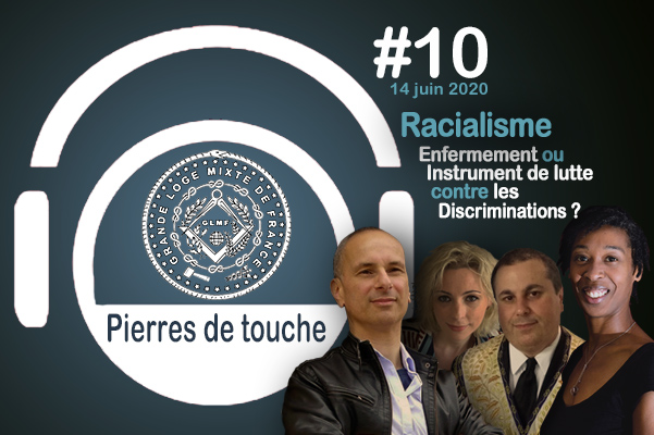 Pierres de touche #10 – Le racialisme,  instrument de lutte contre les discriminations ou enfermement ? – Dimanche 14 juin 2020 – l’hebdo de la GLMF ! – Podcast
