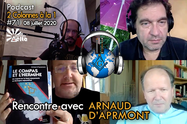2 Colonnes à la 1 – 71 – « Arnaud d’Apremont : la Franc-maçonnerie en Bretagne – 8 juillet 2020 – Podcast