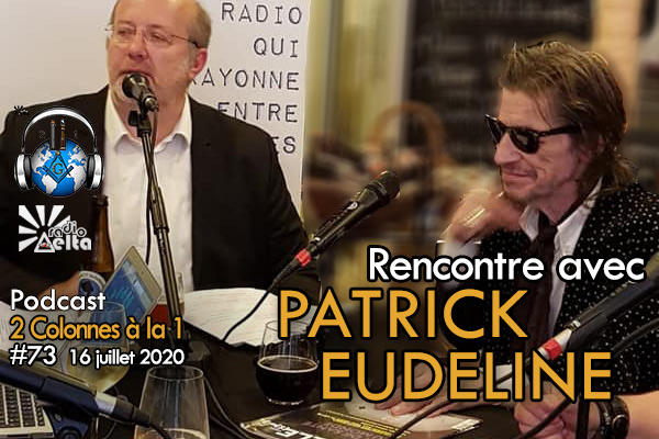 2 Colonnes à la 1 – 73 – Patrick Eudeline – 16 juillet 2020 – Podcast