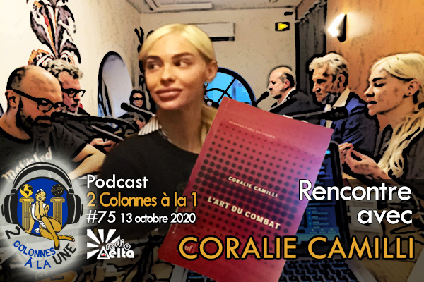 2 Colonnes à la 1 – 75 – Coralie Camilli – « L’art du combat » – Podcast