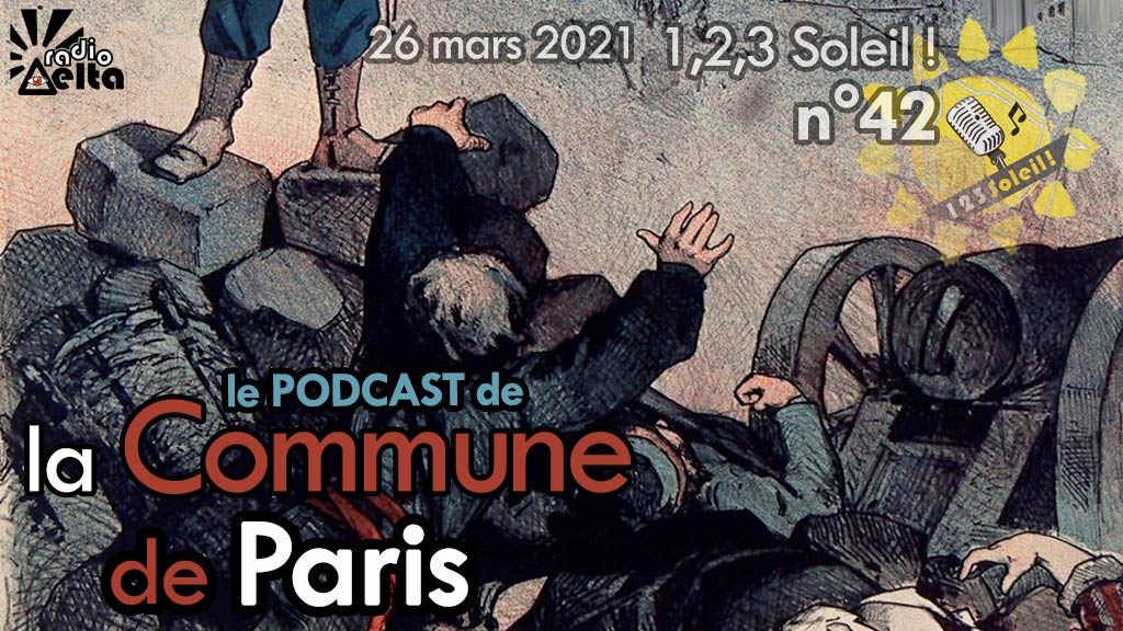 1,2,3 Soleil ! – 42 – « Les francs-maçons et la commune de Paris » 26 mars 2021 – Podcast
