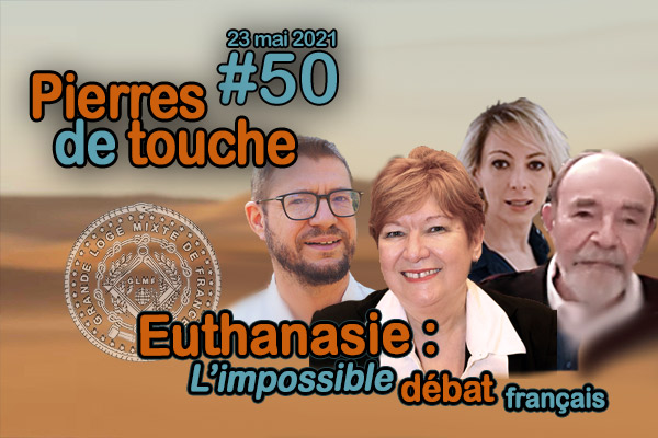Pierres de touche #50 – Euthanasie : l’impossible débat français – Dimanche 23 mai 2021 – l’hebdo printanier de la GLMF! – Podcast
