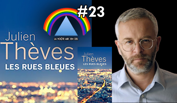 La Voûte Arc-en-ciel #23 – 8 février 2022 – 20h – Julien Thèves, pour « Les rues bleues »