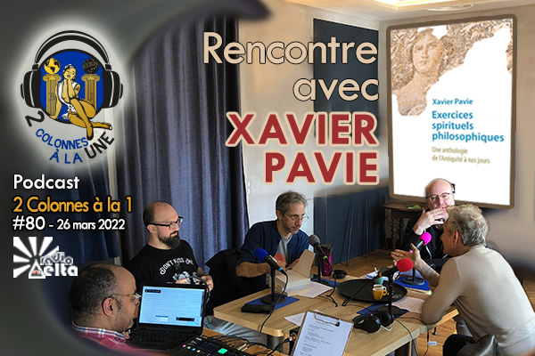 2 Colonnes à la 1 – 80 – Xavier Pavie – Podcast – 26 mars 2022