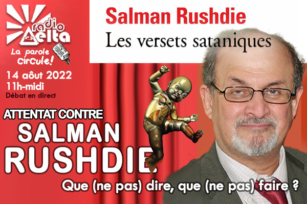 LPC direct – Attentat contre Salman Rushdie le 12 août dernier ! Pourquoi ? Que dire et ne pas dire, que faire. 7 acteurs engagés débattront en direct live le dimanche 14 août 2022, de 11h à midi.