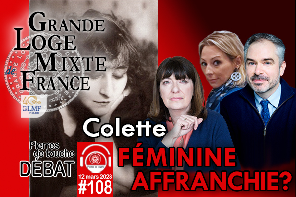 Pierres de touche #108 – Débat – Colette, féminine affranchie ? – 12 mars 2023 – le bimensuel hivernal de la GLMF