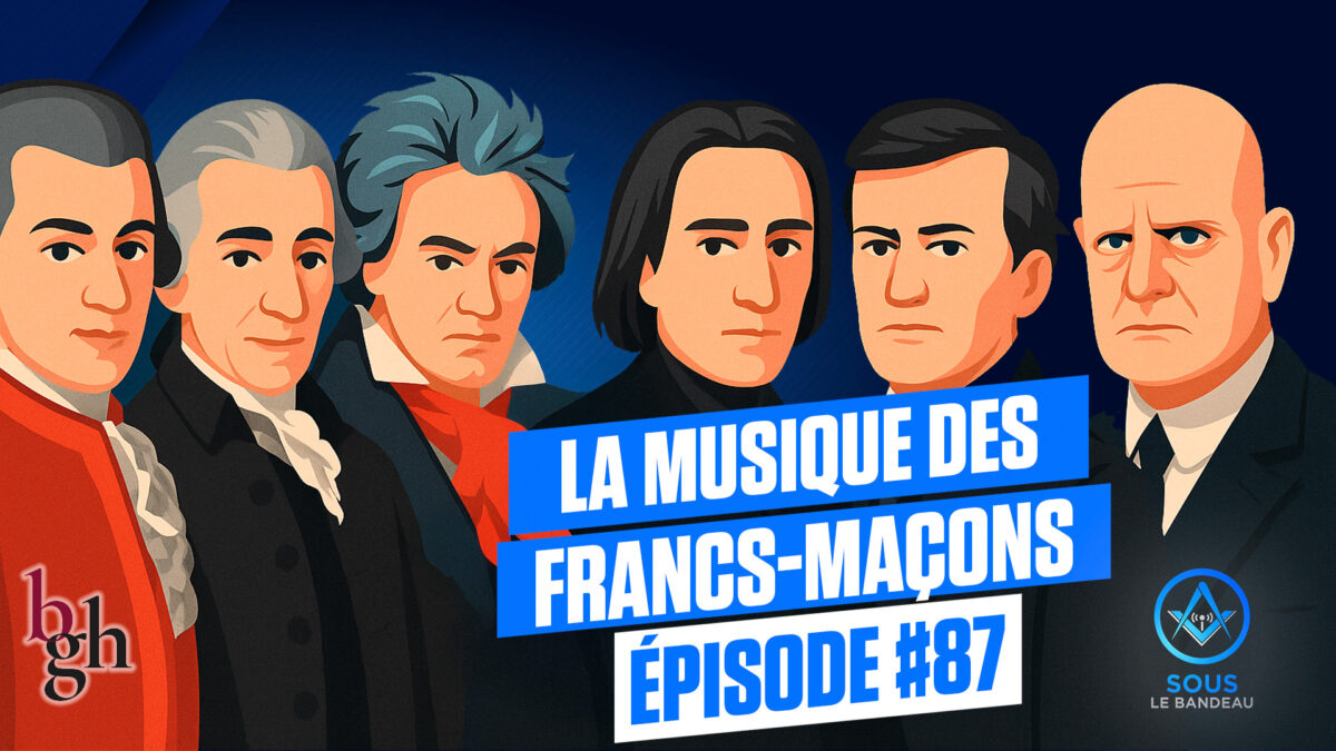 Sous le Bandeau #87 – Musique des Francs-Maçons : De Mozart à nos Jours